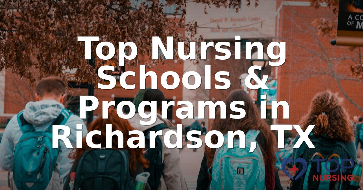 Best Nursing Schools in Richardson, TX (2026 Rankings)
