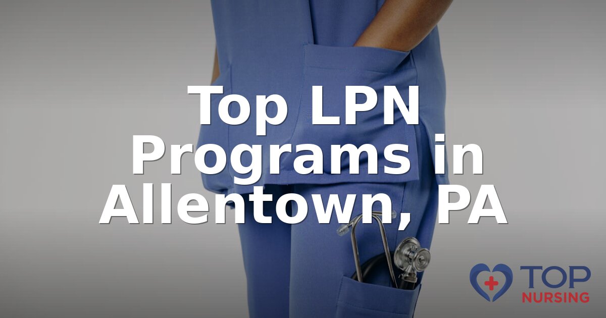 Best LPN Programs in Allentown, PA (2026 Rankings)