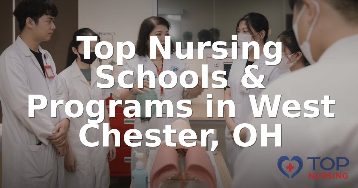 Best Nursing Schools in West Chester, OH | 2026 Rankings