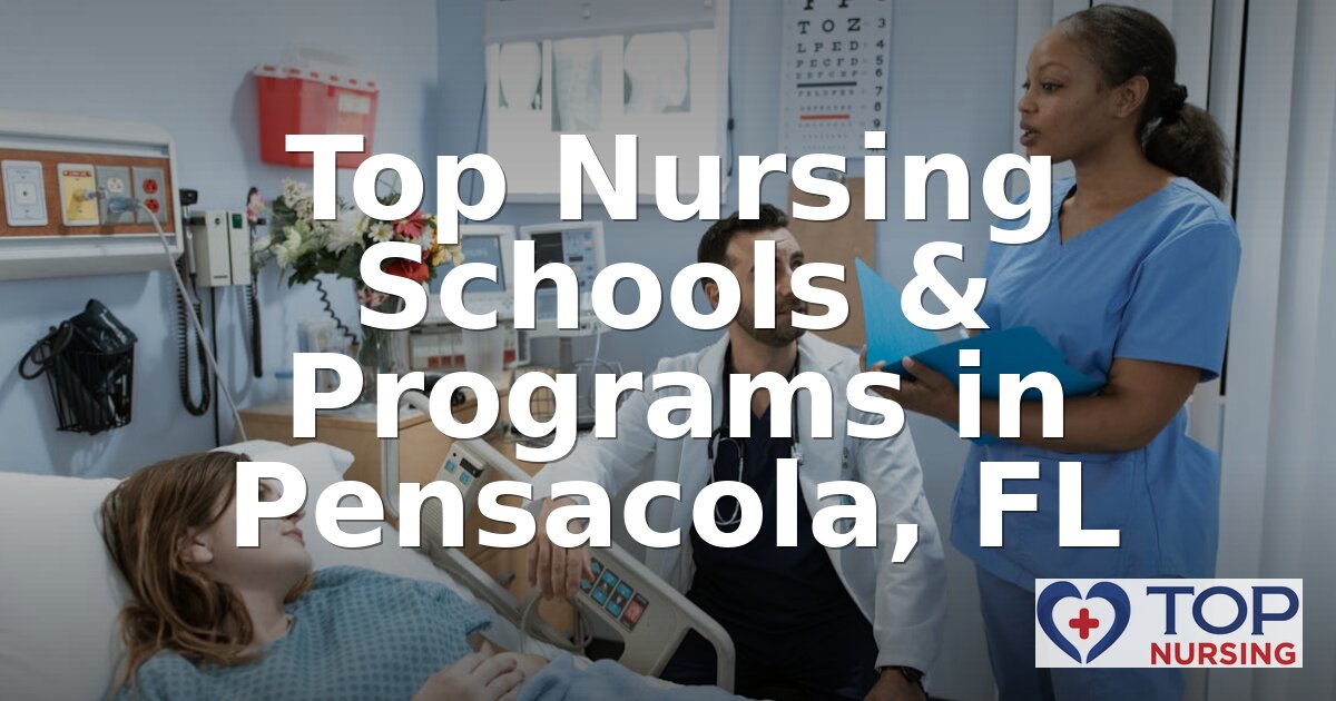 Best Nursing Schools in Pensacola, FL | 2026 BSN Rankings