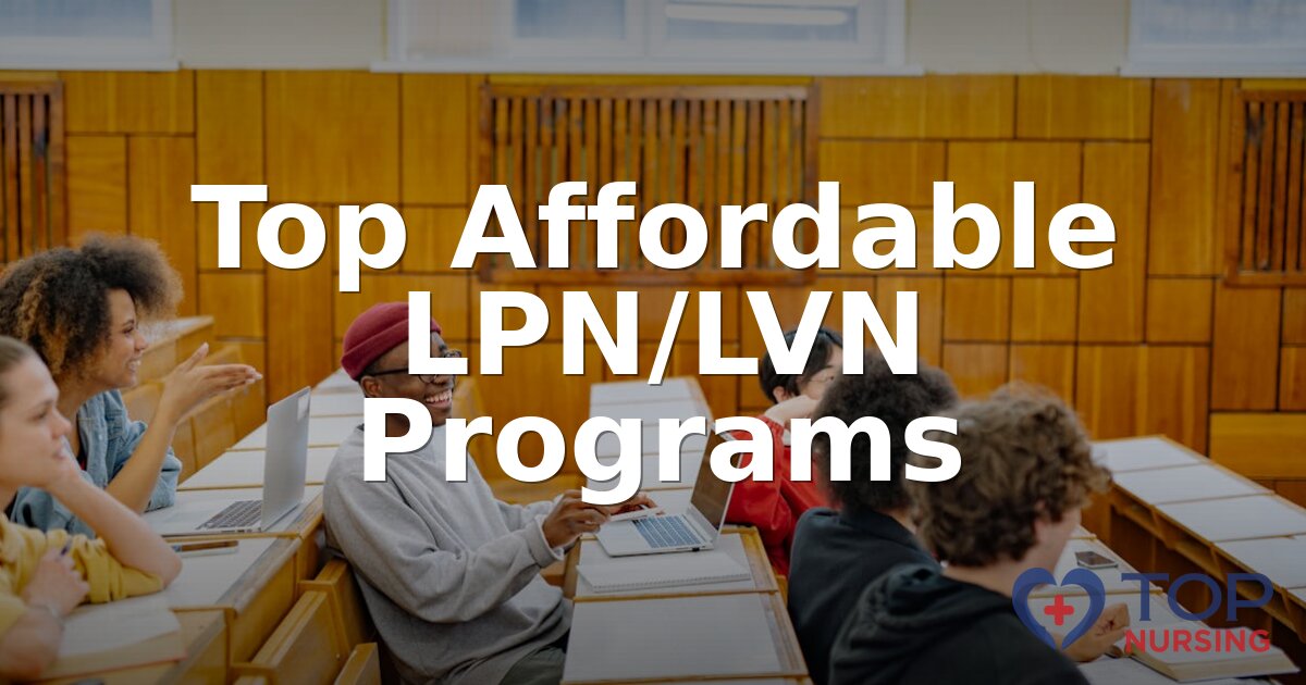Top Affordable LPN/LVN Programs for 2026 | Rankings