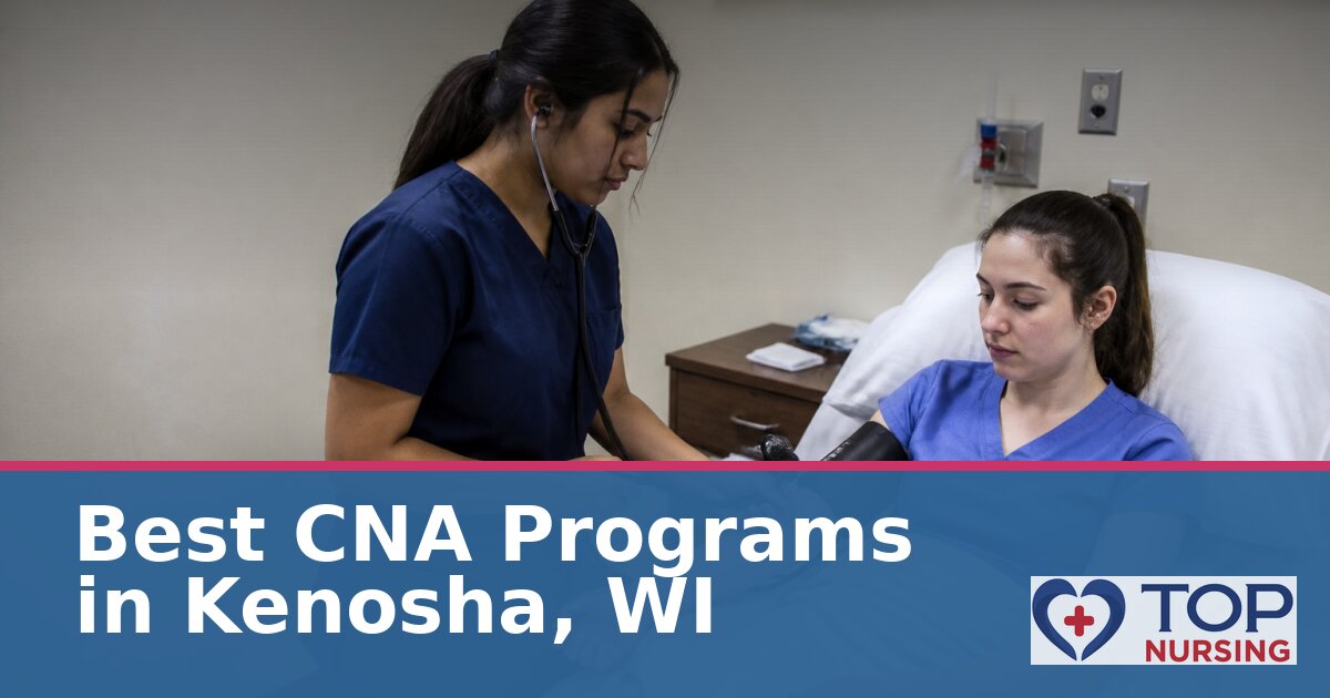 CNA Schools in Kenosha, WI: Classes, Costs & Requirements