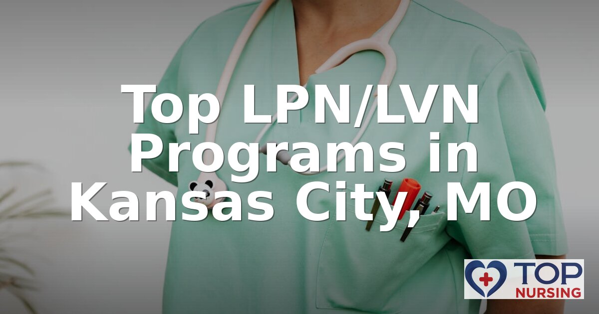 Best LPN Programs in Kansas City, MO (2026 Rankings)