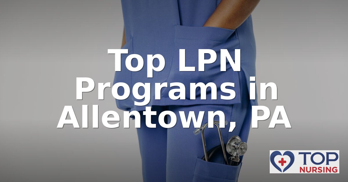 Best LPN Programs in Allentown, PA (2026 Rankings)