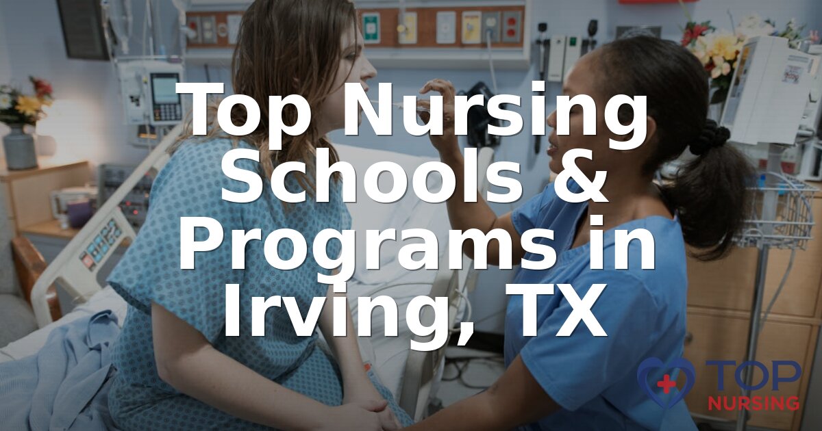 Best Nursing Schools in Irving, TX (2026 BSN Rankings)