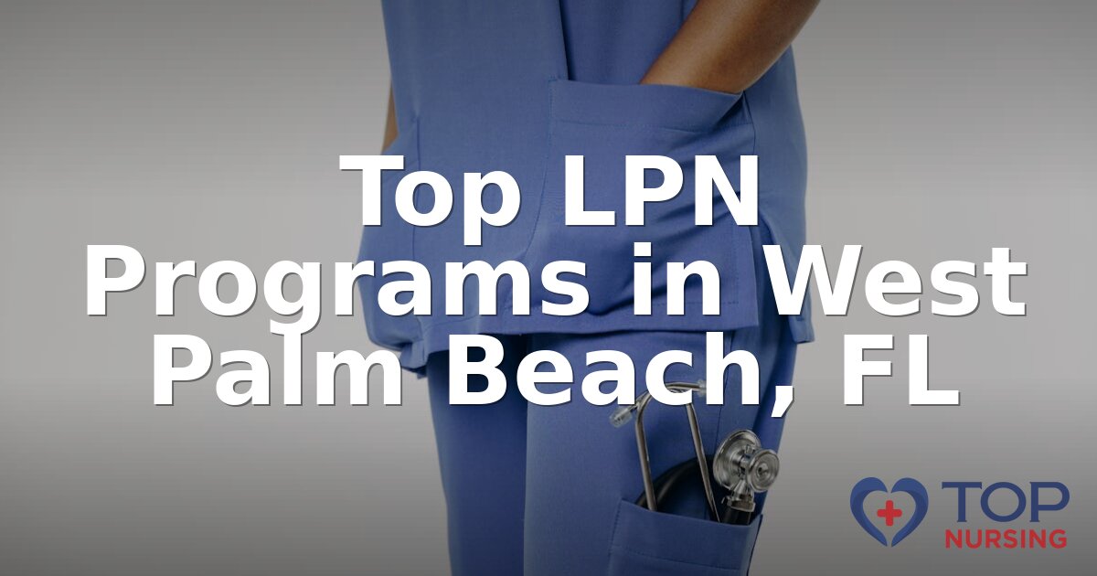 Best LPN Programs in West Palm Beach, FL (2026 Guide)