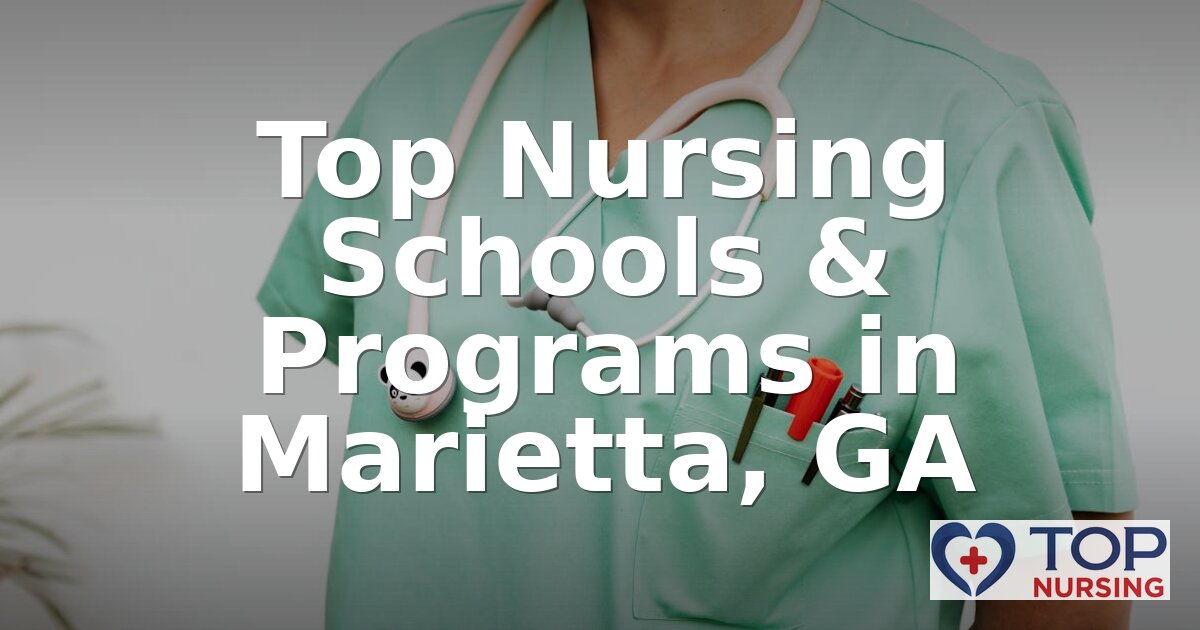 Best Nursing Schools in Marietta, GA | 2026 BSN Rankings