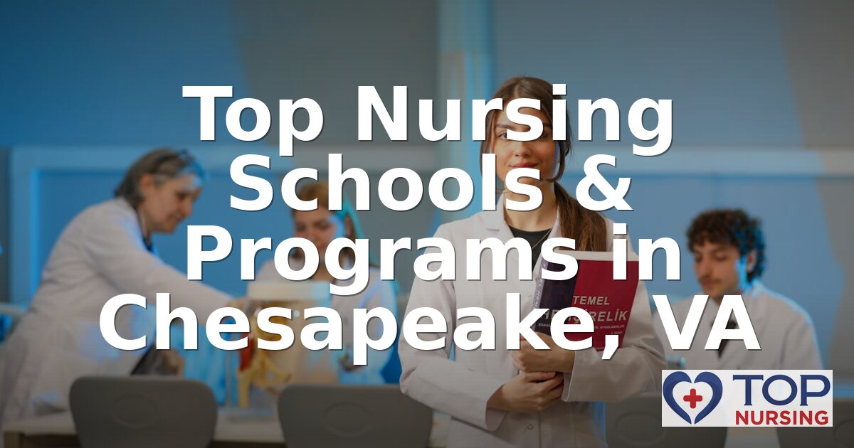 Best Nursing Schools in Chesapeake, VA | 2026 BSN Guide