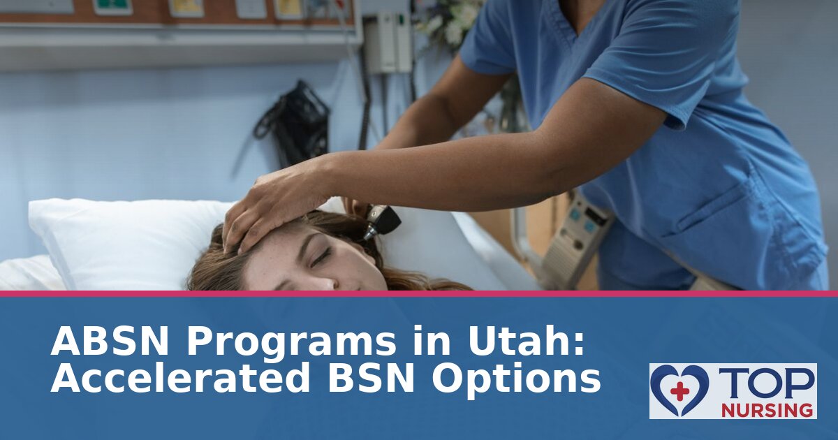 Best ABSN Programs in Utah: Accelerated BSN Options