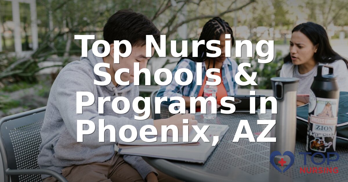 Best Nursing Schools in Phoenix, AZ | 2026 BSN Rankings