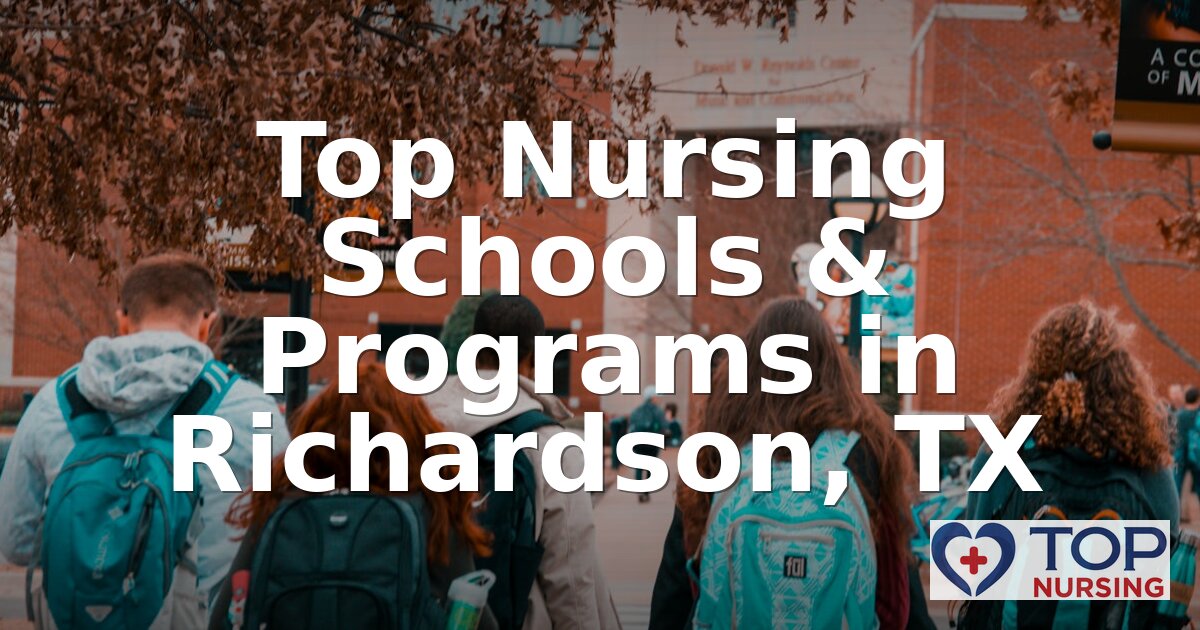 Best Nursing Schools in Richardson, TX (2026 Rankings)