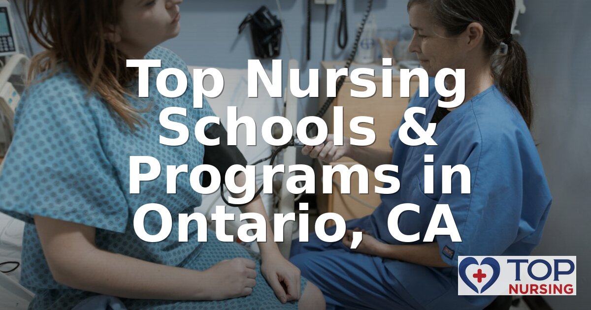 Best Nursing Schools in Ontario, CA | 2026 BSN Rankings
