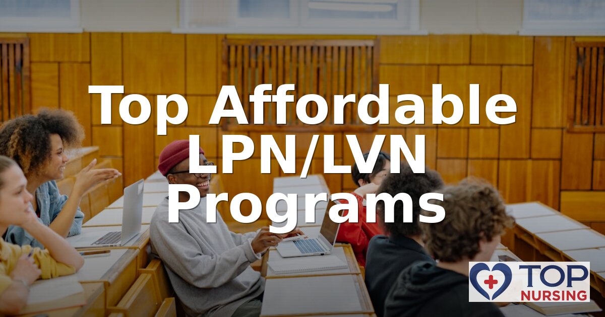 Top Affordable LPN/LVN Programs for 2026 | Rankings