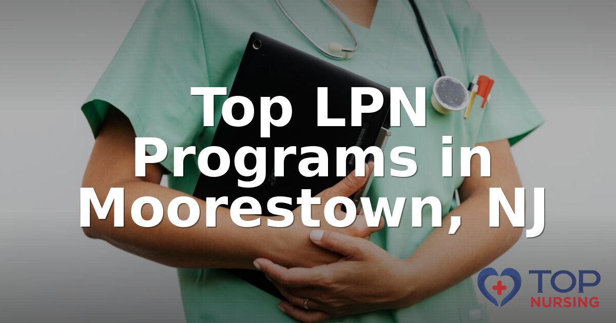 Best LPN Programs in Moorestown, NJ (2026 Rankings)