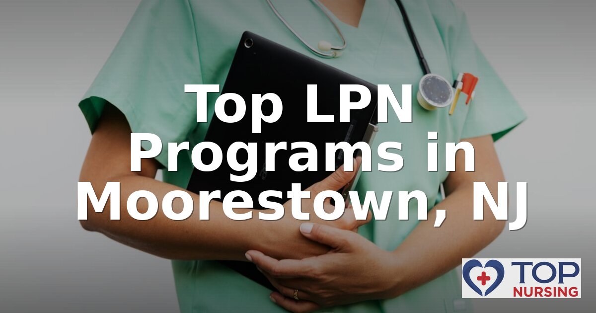 Best LPN Programs in Moorestown, NJ (2026 Rankings)