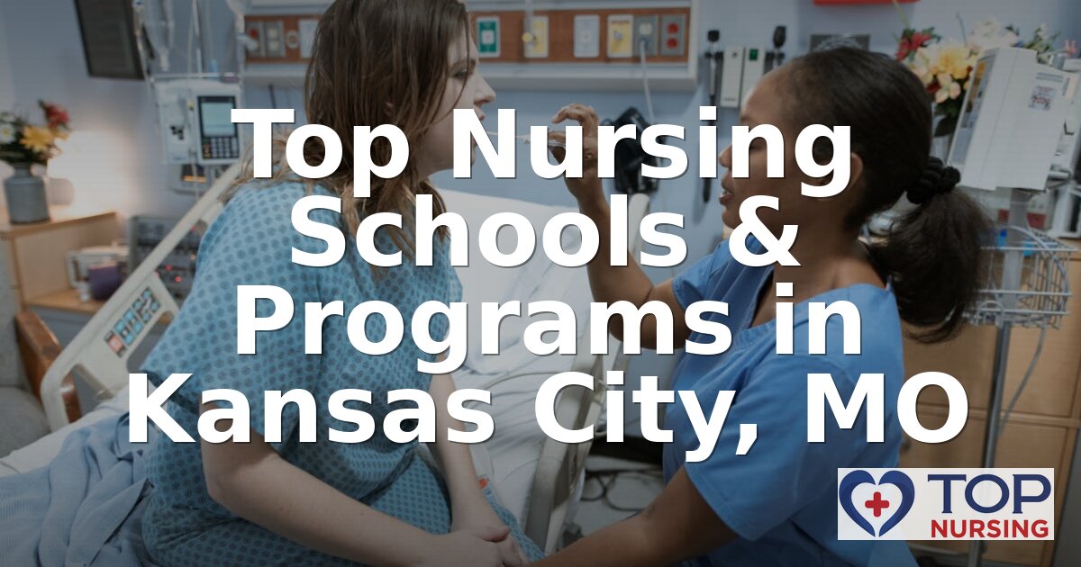 Best Nursing Schools in Kansas City, MO (2026 Rankings)