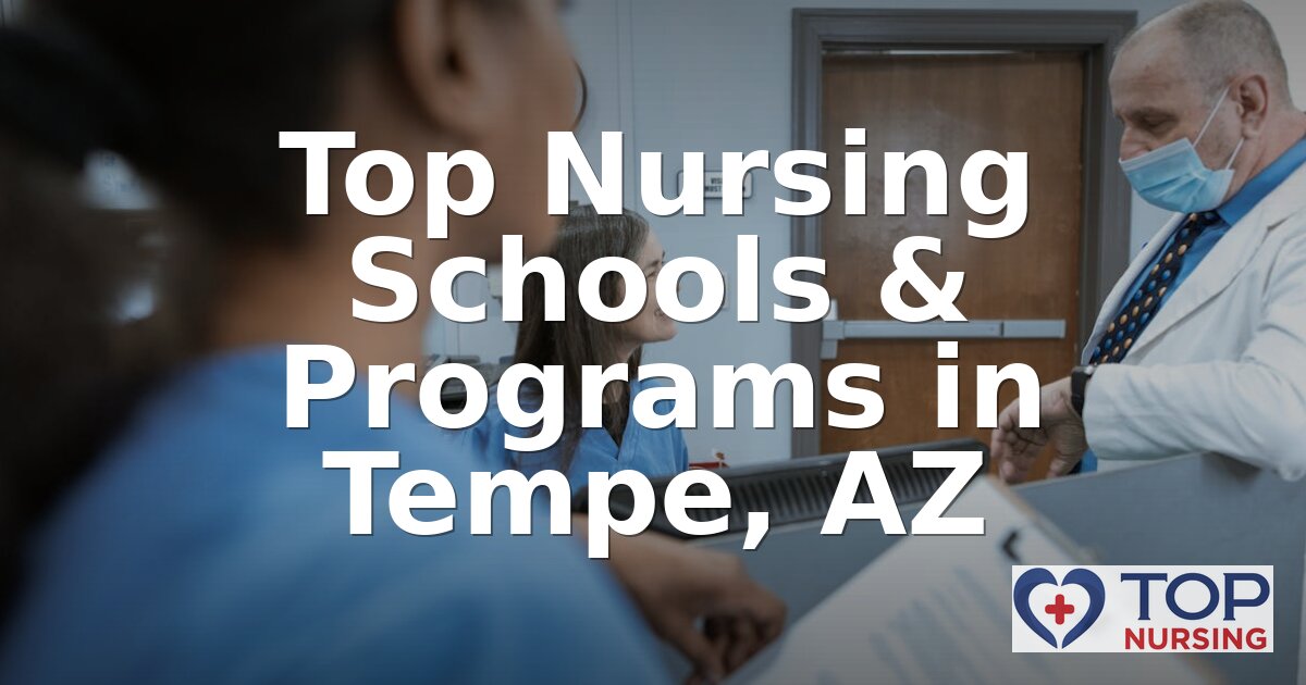 Best Nursing Schools in Tempe, AZ | 2026 BSN Rankings