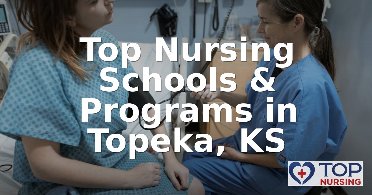 Best Nursing Schools in Topeka, KS (2026 Rankings)