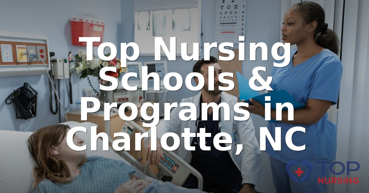 Best BSN Programs in Charlotte, NC (2026 Rankings)