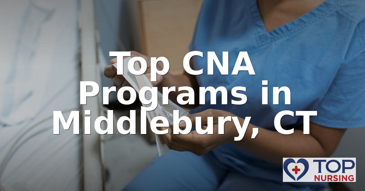 Best CNA Programs for Middlebury, CT Students (2026)