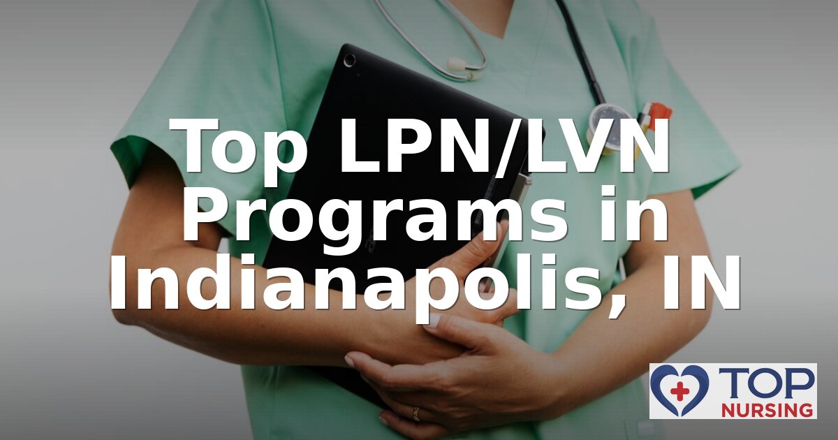 Best LPN Programs in Indianapolis, IN (2026 Rankings)