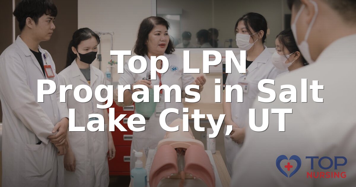 Best LPN Programs in Salt Lake City, UT (2026 Guide)