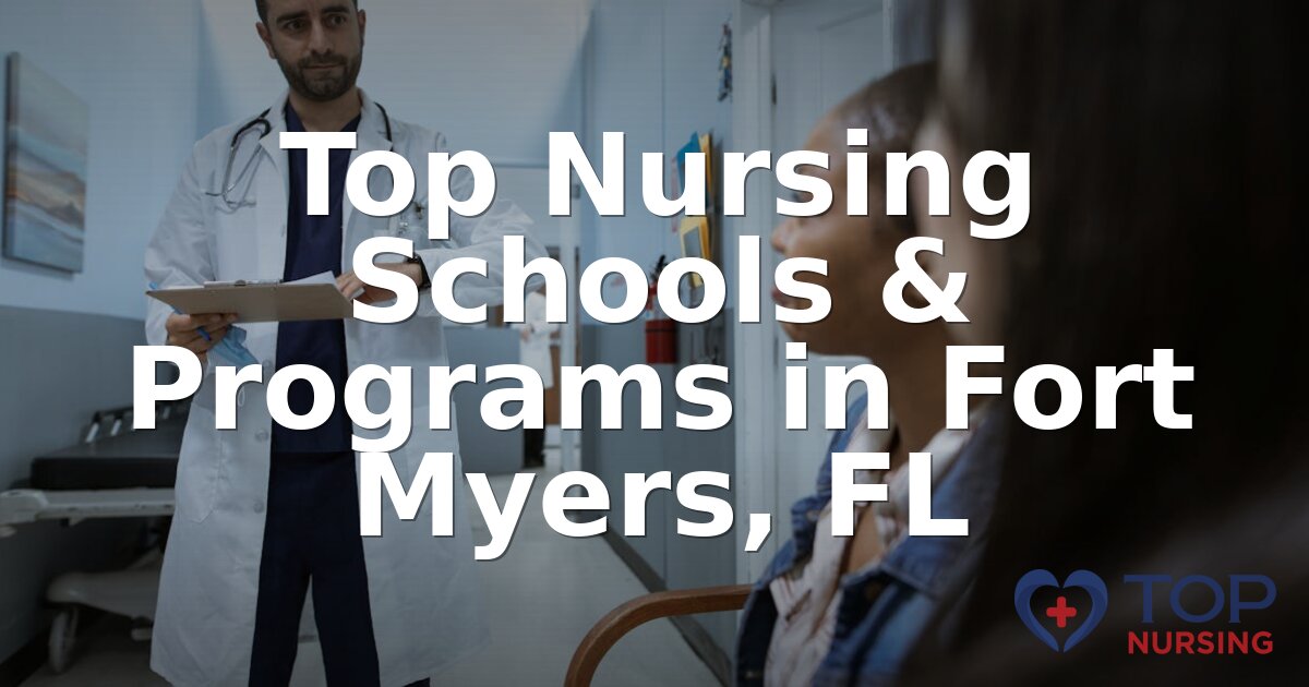 Best Nursing Schools in Fort Myers, FL | 2026 BSN Rankings