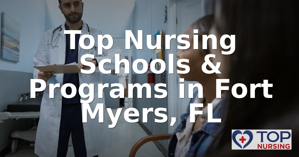 Best Nursing Schools in Fort Myers, FL | 2026 BSN Rankings