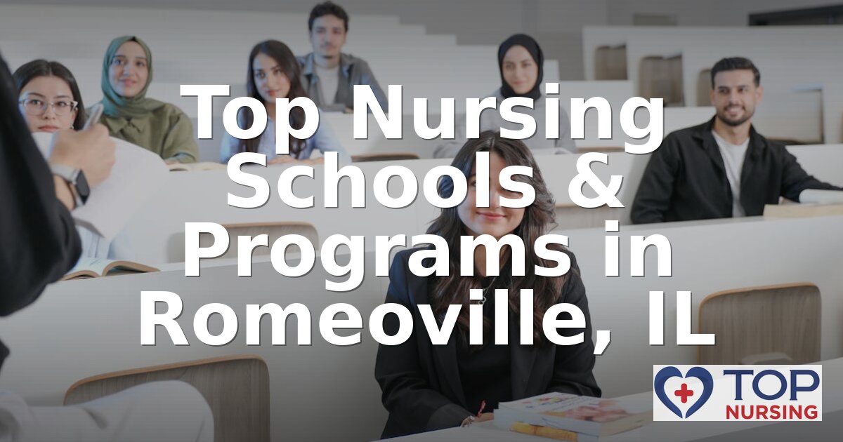 Best Nursing Schools in Romeoville, IL | 2026 BSN Rankings