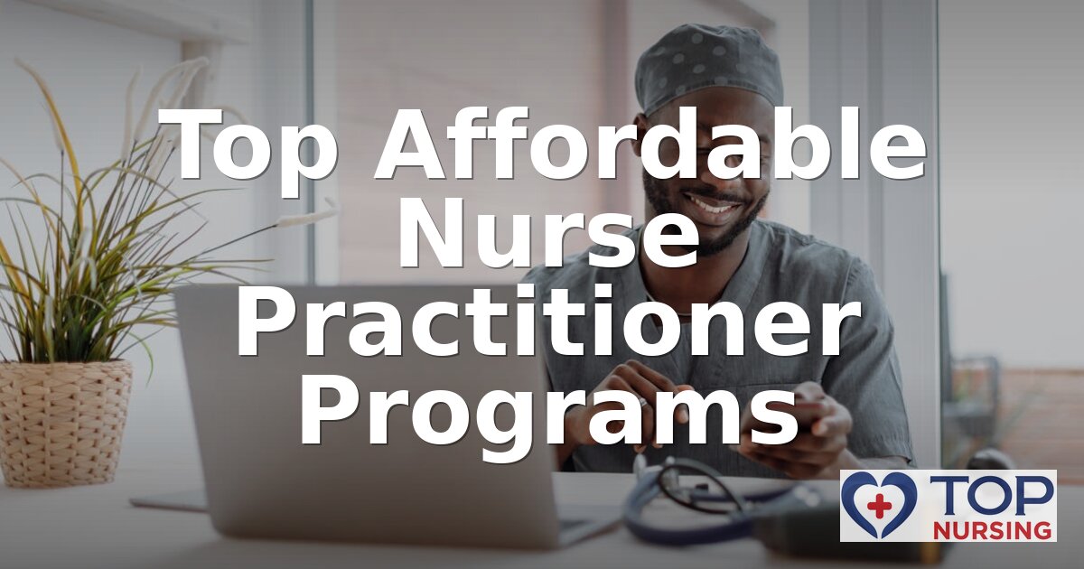 Top Affordable Nurse Practitioner Programs (2026)