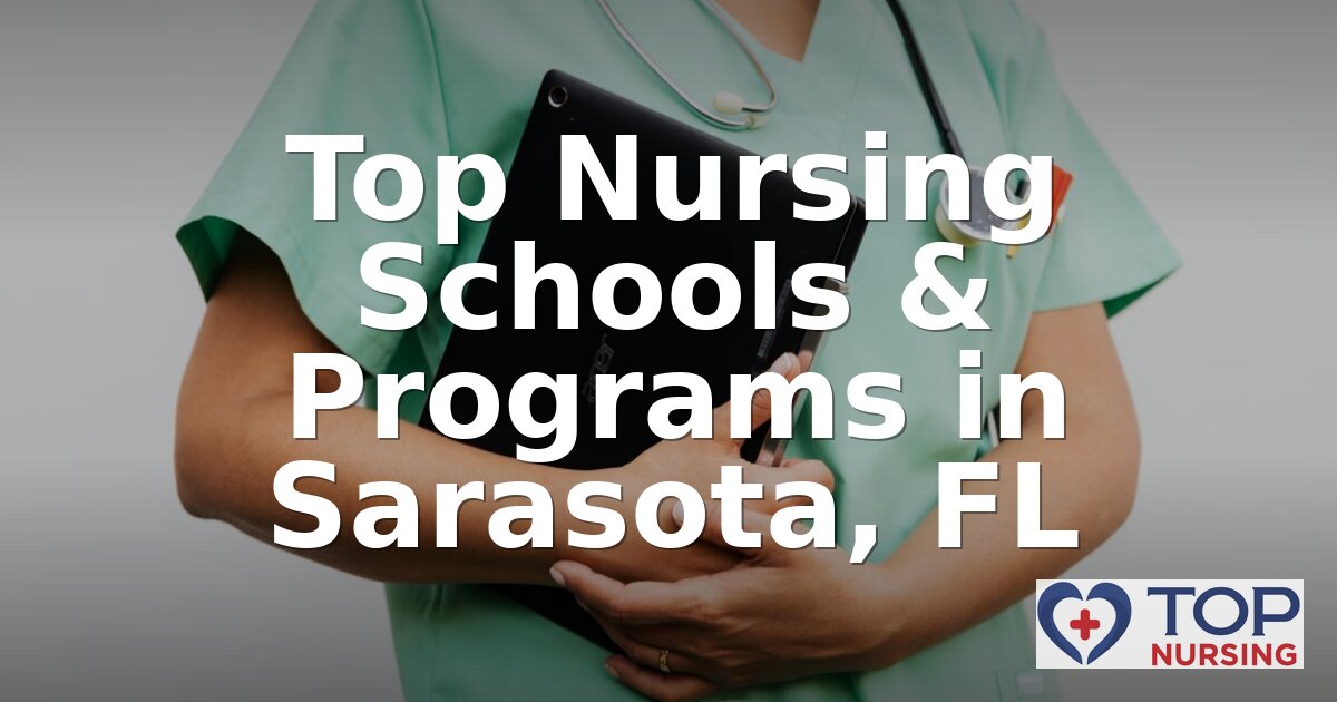 Best Nursing Schools in Sarasota, FL | 2026 BSN Rankings