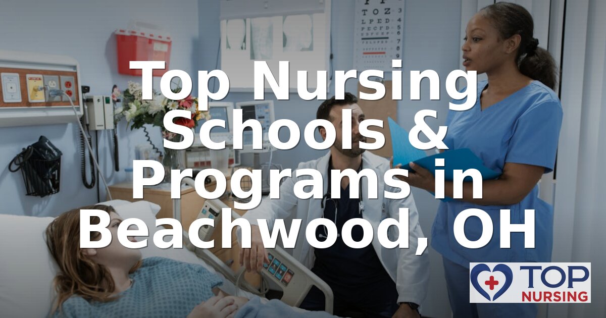 Best Nursing Schools in Beachwood, OH | 2026 BSN Rankings