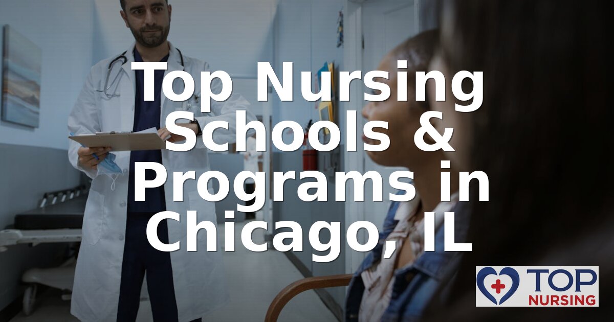 Best Nursing Schools in Chicago, IL (2026 Rankings)