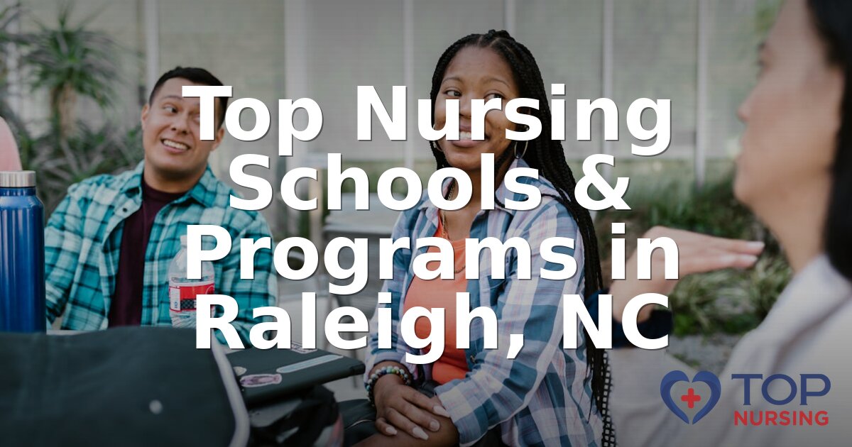 Best Nursing Schools in Raleigh, NC (2026 Rankings)