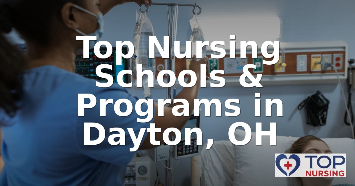 Best Nursing Schools in Dayton, OH | 2026 Rankings