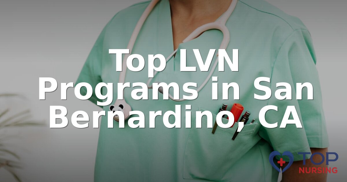 Best LVN Programs in San Bernardino, CA (2026 Rankings)