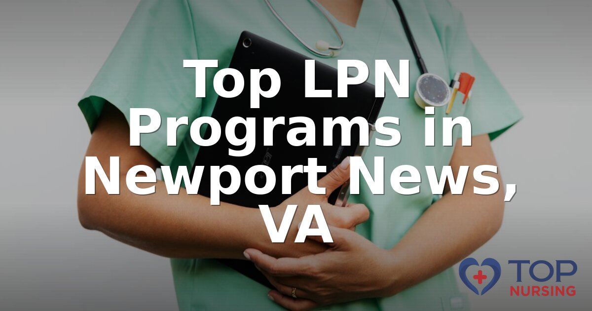 Best LPN Programs in Newport News, VA (2026 Rankings)