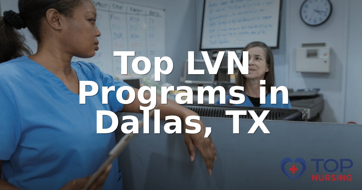 Best LVN Programs in Dallas, TX (2026 Rankings)