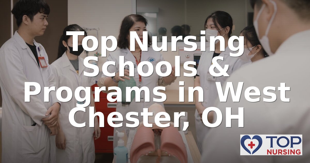 Best Nursing Schools in West Chester, OH | 2026 Rankings