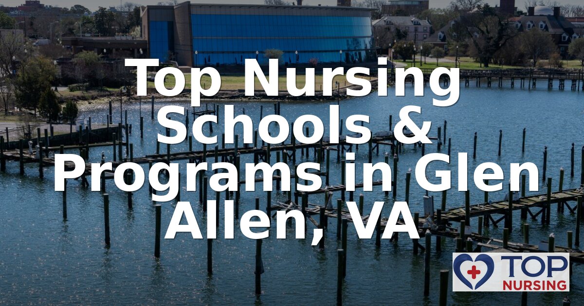 Best Nursing Schools in Glen Allen, VA (2026 Rankings)