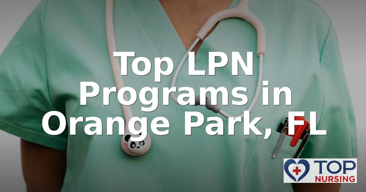 Best LPN Programs in Orange Park, FL (2026 Guide)