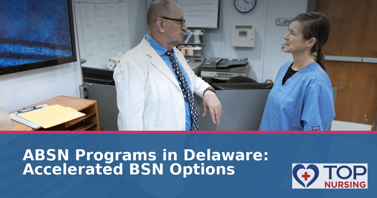 Best ABSN Programs in Delaware: Accelerated BSN Options