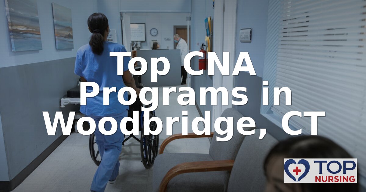 Best CNA Programs for Woodbridge, CT Students (2026)