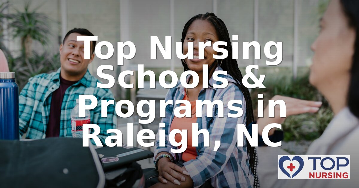 Best Nursing Schools in Raleigh, NC (2026 Rankings)