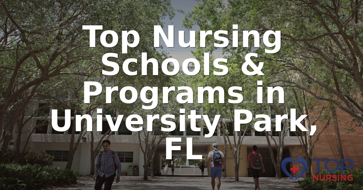 Best Nursing Schools in University Park, FL (2026 Rankings)