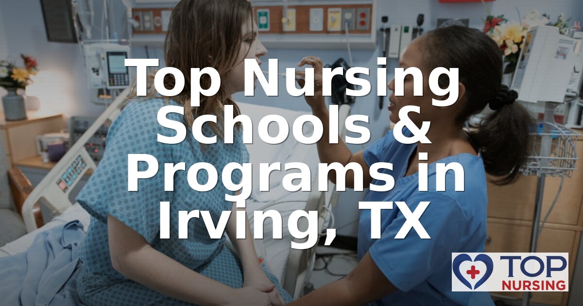 Best Nursing Schools in Irving, TX (2026 BSN Rankings)