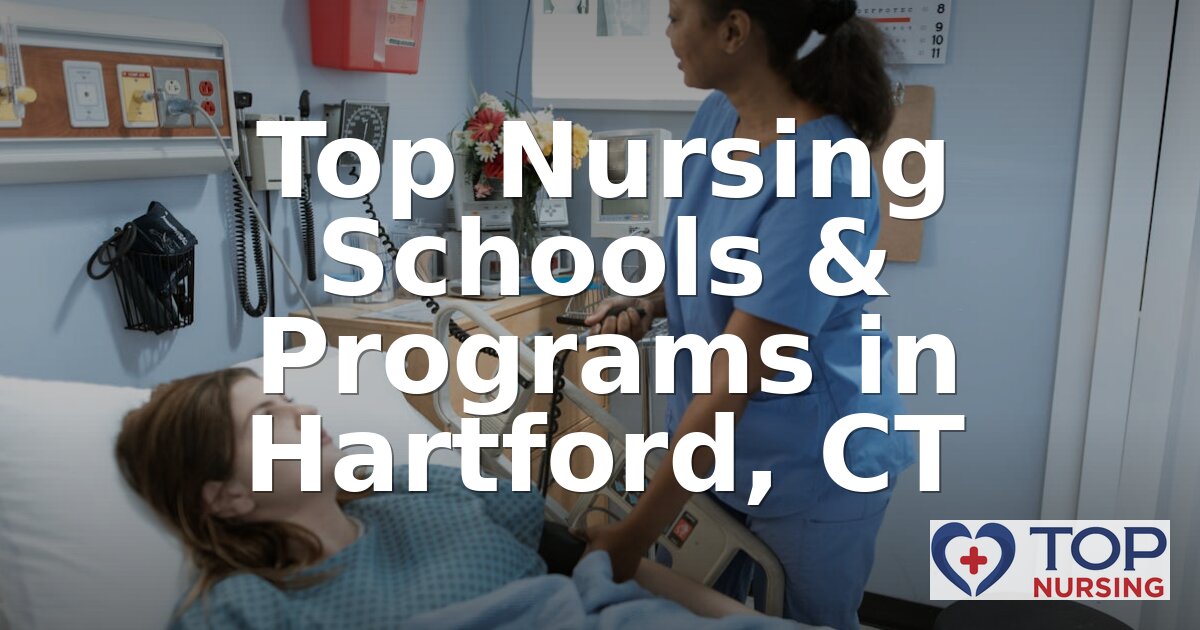 Best Nursing Schools in Hartford, CT (2026 BSN Rankings)