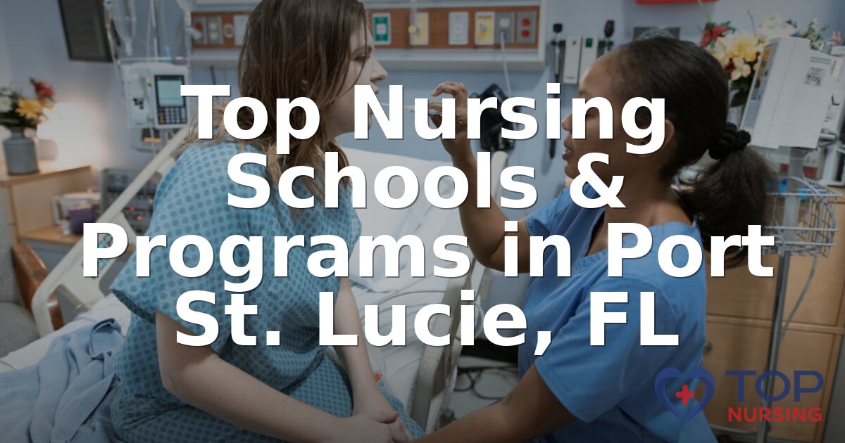 Best Nursing Schools in Port St. Lucie, FL (2026 Rankings)