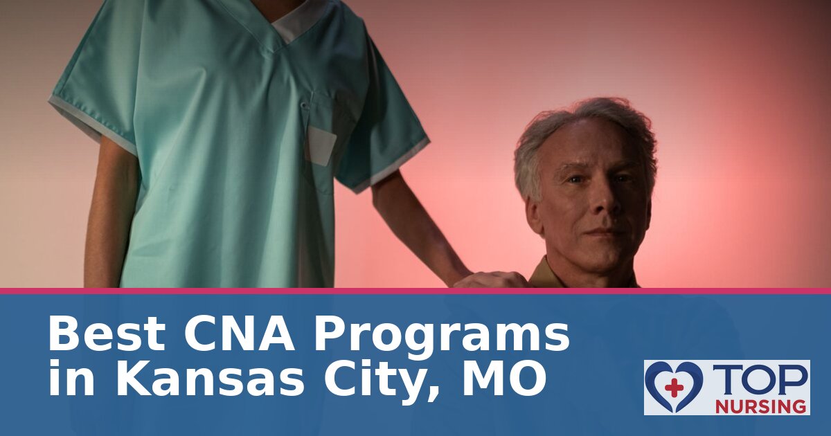 Nursing Assistant (CNA) Schools in Kansas City, MO 2027