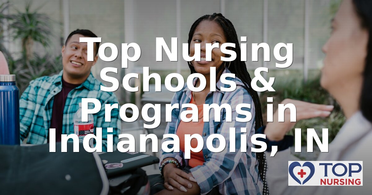 Best Nursing Schools in Indianapolis, IN (2026 Rankings)